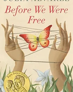 BEFORE WE WERE FREE BY JULIA ALVAREZ