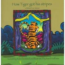 HOW TIGER GOT HIS STRIPES- ROB CLEVELAND