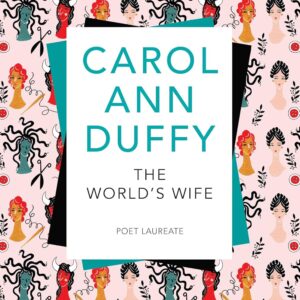 The World's Wife. Carol Ann Duffy