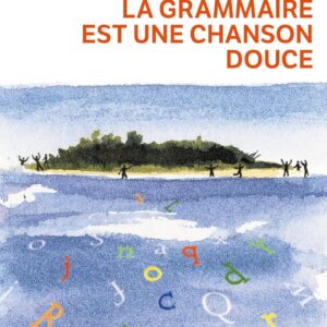 La grammaire est une chanson douce