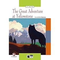 THE GREAT ADVENTURE AT YELLOWSTONE